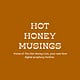 Hot Honey Musings