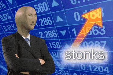 Stonks go up Stonks go up