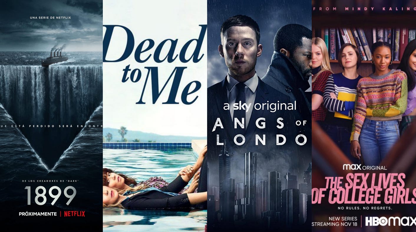 Four side-by-side TV posters for 1899, Dead to Me, Gangs of London, and The Sex Lives of College Girls Four side-by-side TV posters for 1899, Dead to Me, Gangs of London, and The Sex Lives of College Girls