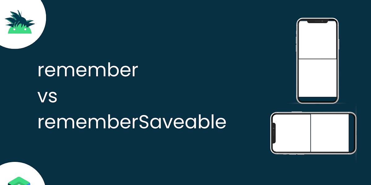 Rememberable Difference between remember and rememberSaveable