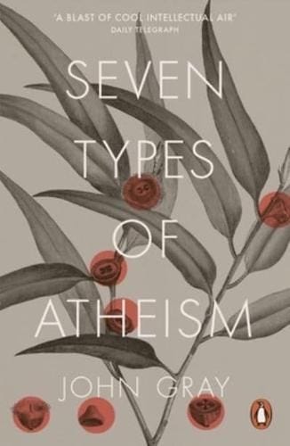 Seven Types of Atheism Seven Types of Atheism
