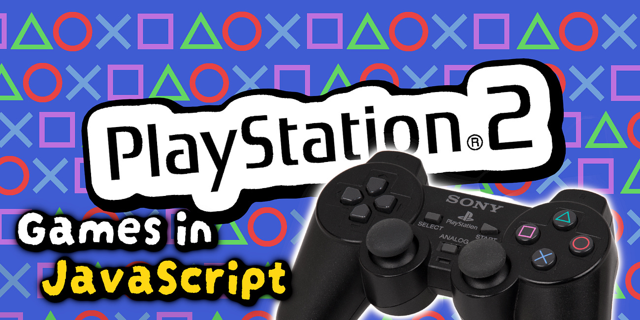 You Can Now Make PS2 Games in JavaScript