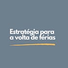 Estratégia para a volta de férias