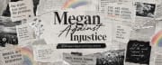 Megan Against Injustice, RN