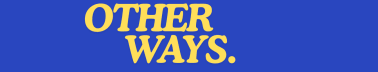 OTHER WAYS