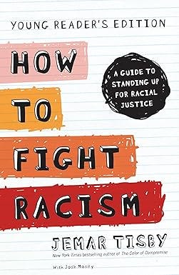 How to Fight Racism Young Reader's Edition: A Guide to Standing Up for Racial Justice How to Fight Racism Young Reader's Edition: A Guide to Standing Up for Racial Justice