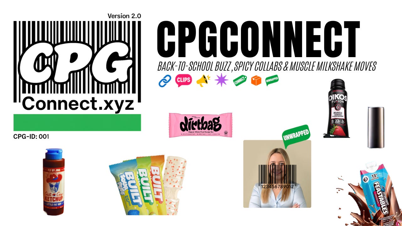CPG Connect // Vol. 8: Back-to-School Buzz, Spicy Collabs & Muscle Milkshake Moves CPG Connect // Vol. 8: Back-to-School Buzz, Spicy Collabs & Muscle Milkshake Moves