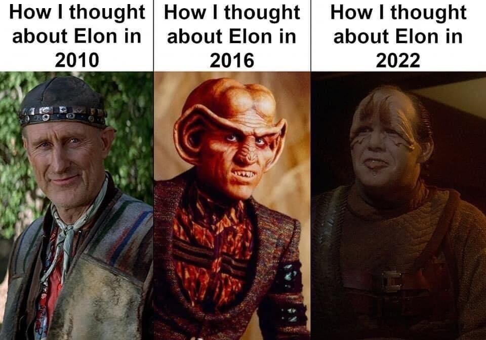 2010 - Musk is Zephram Cochrane, inventor of the Warp drive. 
2016 - Musk is Quark, scummy and unprincipled capitalist.
2022 - Musk is a Pakled, a stupid con artist who is in WAY over his head.