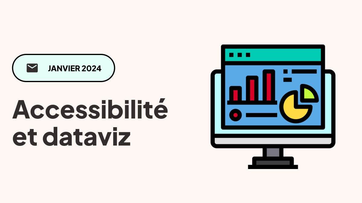 Janvier 2024 : Accessibilité et dataviz