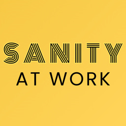 Sanity at Work