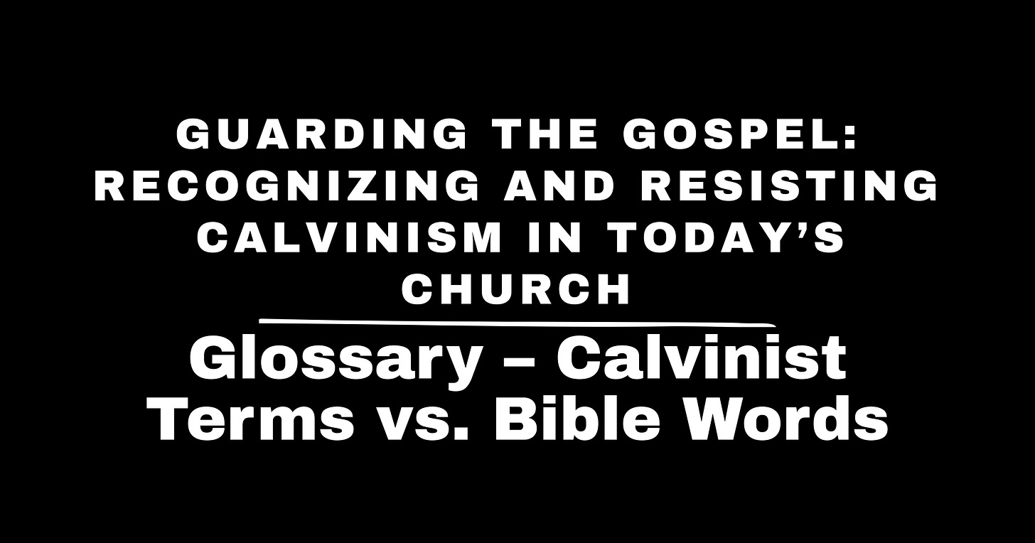 Glossary – Calvinist Terms vs. Bible Words