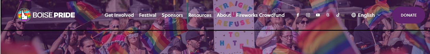 CLICK to see which companies sponsored the 2025 Boise Pride Fest. Billed as the “region’s largest LGBTQ+ Pride celebration.” CLICK to see which companies sponsored the 2025 Boise Pride Fest. Billed as the “region’s largest LGBTQ+ Pride celebration.”