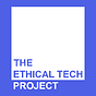 The Ethical Tech Project