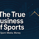 The True Business of Sports