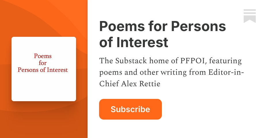 Sub Poems Poems for Persons of Interest | Alex Rettie | Substack