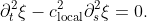 \partial_t^2 \xi - c_{\text{local}}^2 \partial_s^2 \xi = 0.