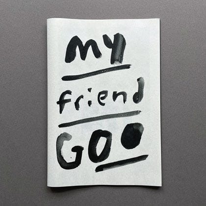 My Friend Goo My Friend Goo