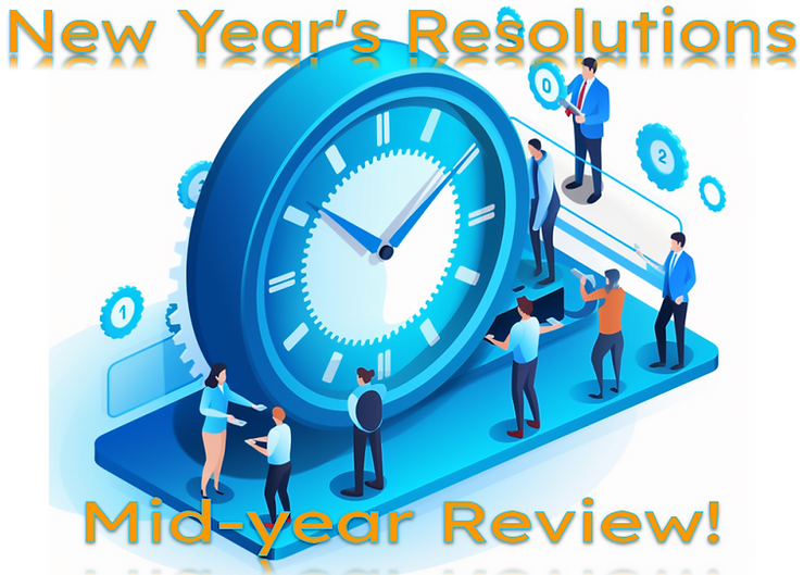  Reviewing how 6 months flew by. Mid-year review.