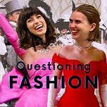 Questioning Fashion with Ali and Jo 