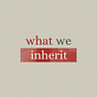 What We Inherit's avatar