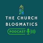 Church Blogmatics by Beth Felker Jones