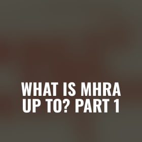 What is the MHRA up to? Part 1