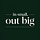 In Small, Out Big
