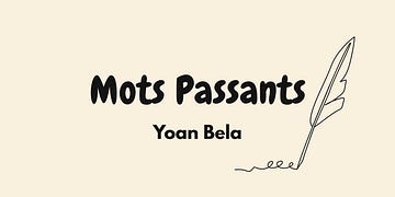 Mots Passants - Yoan Bela
