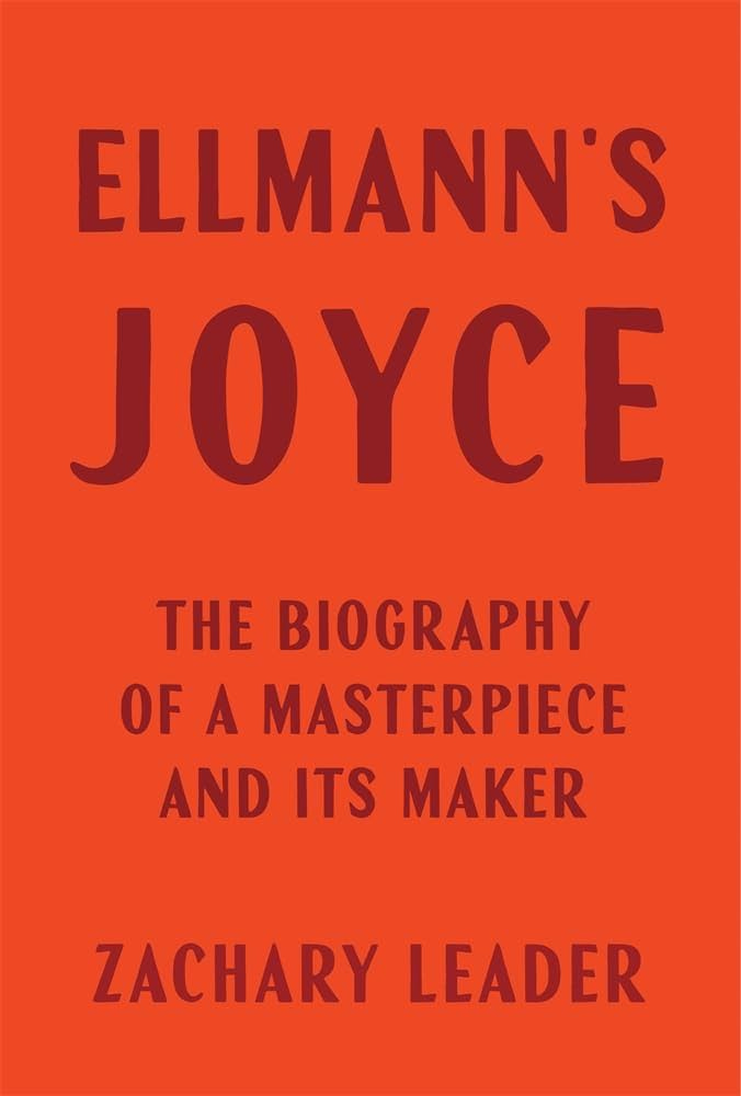 Amazon.com: Ellmann's Joyce: The Biography of a Masterpiece and Its Maker:  9780674248397: Leader, Zachary: Books