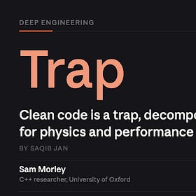 Clean Code Is a Trap, Decompose Instead for Physics and Performance