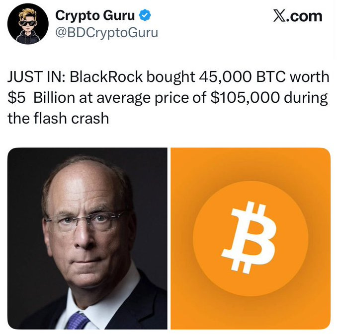 A screenshot of an X post from BDCryptoGuru with text announcing BlackRock bought 45000 BTC worth 5 billion at average price of 105000 during the flash crash. Below it, a left-side portrait of a man in a suit with glasses, identified as Larry Fink, and on the right an orange circle with Bitcoin BTC logo.