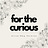For the Curious