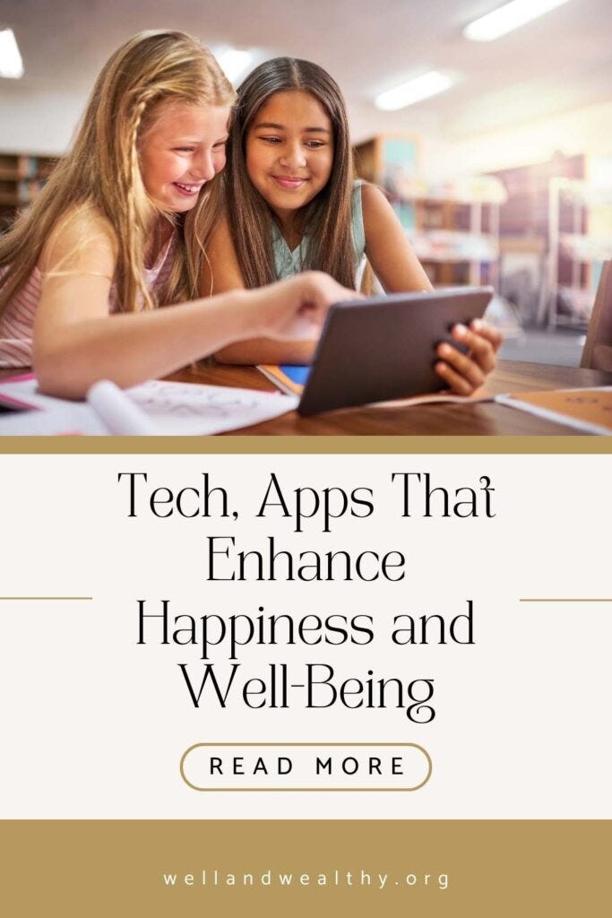 Tech, Apps That Enhance Happiness and Well-Being