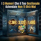 I 3 Numeri Che il Tuo Gestionale Aziendale Non Ti Dirà Mai - Substack