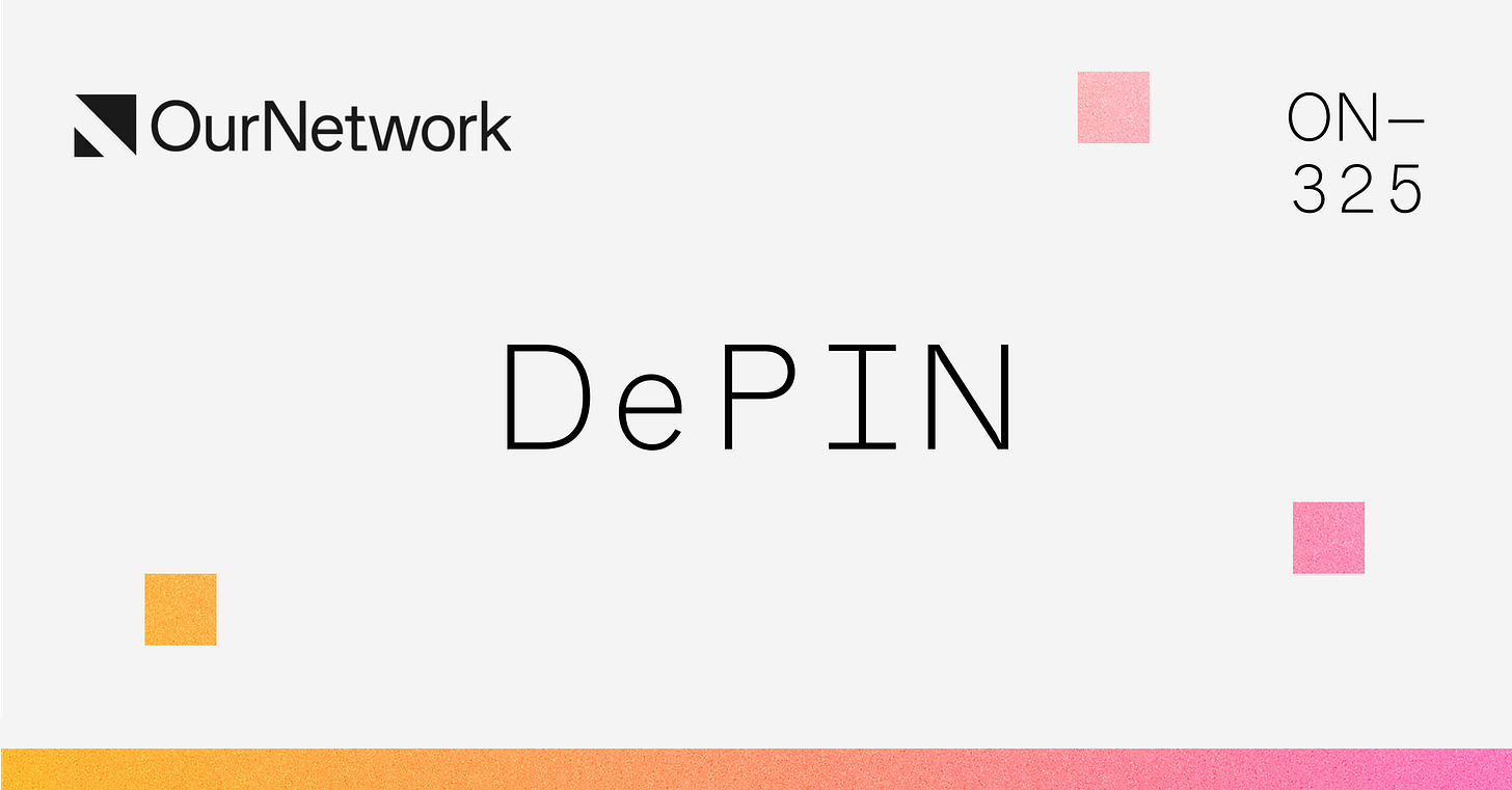 ON–325: DePIN Pt. 2 🛜 ON–325: DePIN Pt. 2 🛜