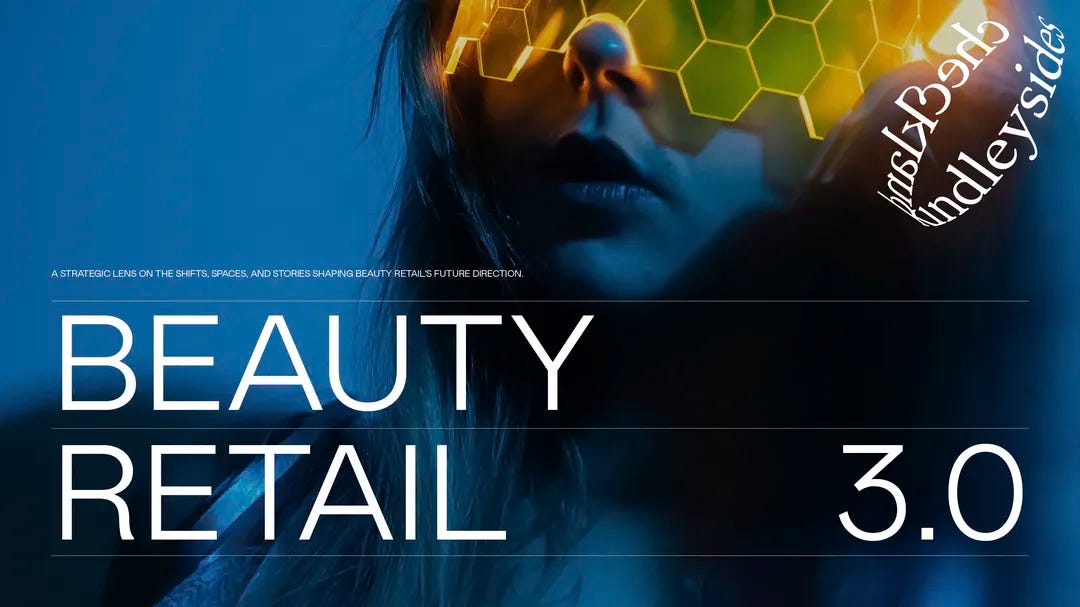 Beauty Retail 3.0 Report by Checkland Kindleysides | Strategic Retail Design Consultants