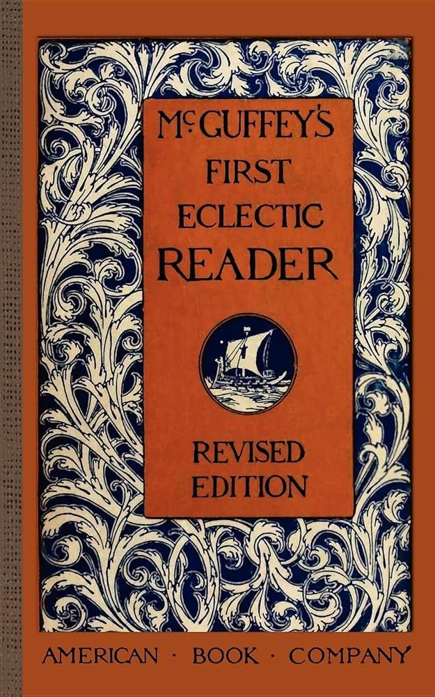 McGuffey's First Eclectic Reader (McGuffey Readers): McGuffey, William  Holmes: 9781429041027: Amazon.com: Books
