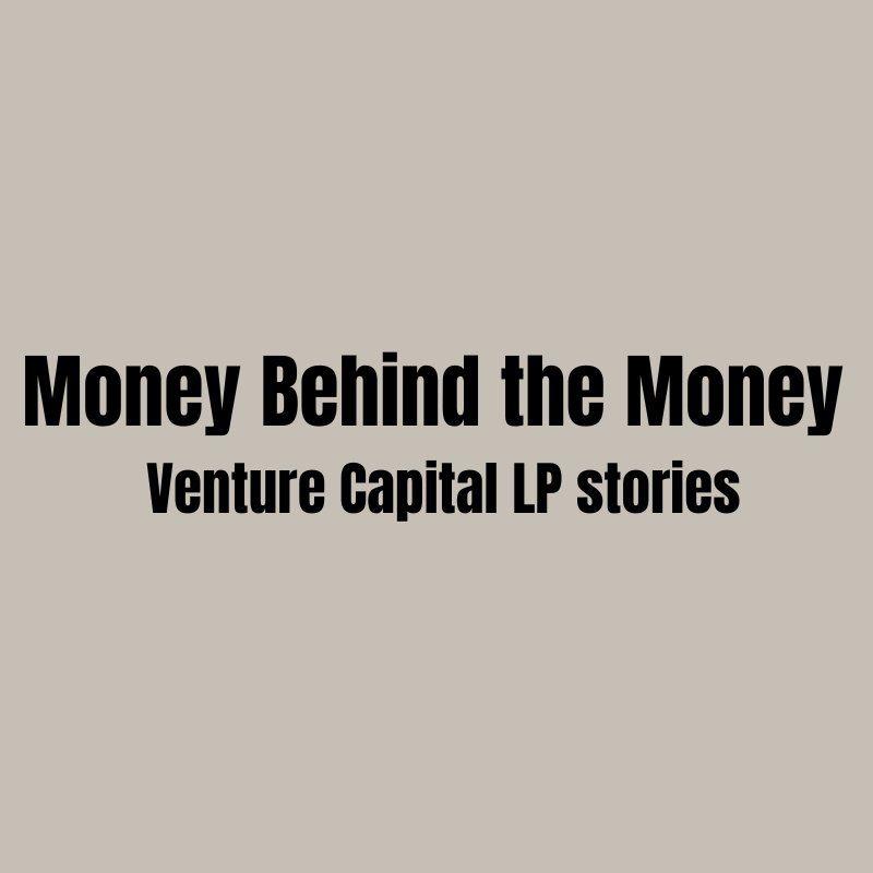 Money Behind the Money: Venture Capital LP/GP stories