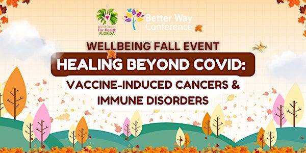 Healing Beyond Covid: Vaccine-Induced Cancers & Immune Disorders Healing Beyond Covid: Vaccine-Induced Cancers & Immune Disorders