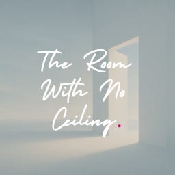 The Room With No Ceiling