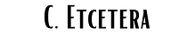 C. Etcetera