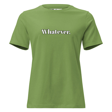 Whatever. genXy Women’s T-Shirt — Starts at $26.50