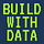Building with Data