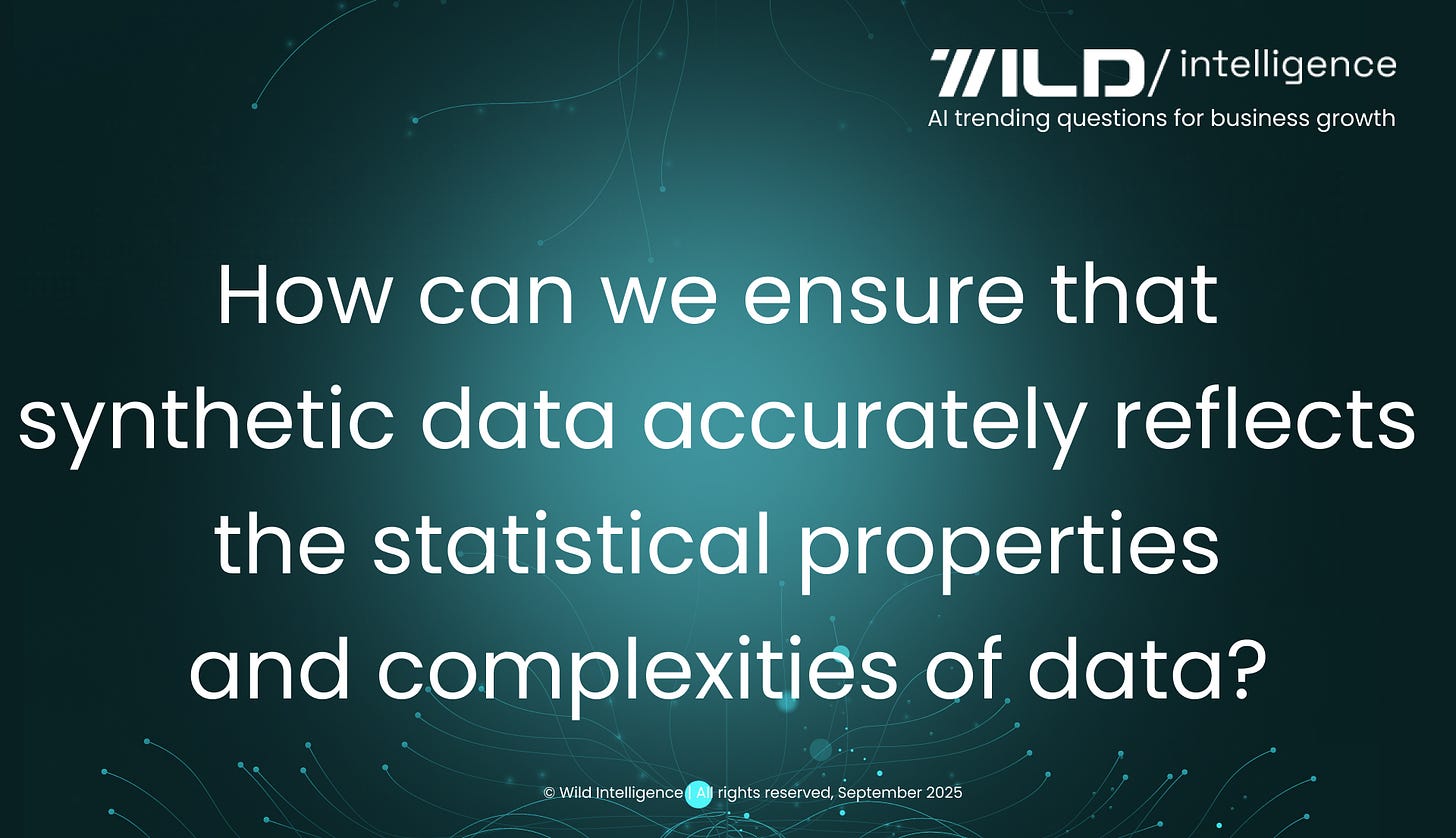🚨❓Poll: How can we ensure that synthetic data accurately reflects the statistical properties and complexities of real-world data? | The Daily Wild