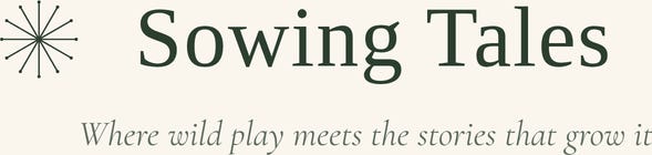 Sowing Tales's Substack