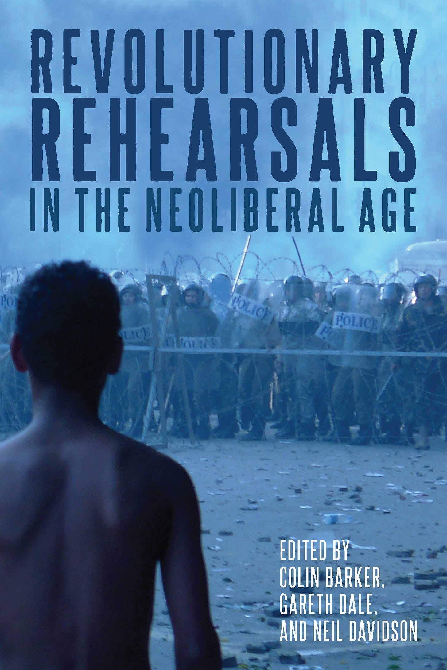 Revolutionary Rehearsals in the Neoliberal Age | HaymarketBooks.org