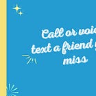 The #1 rule for reconnecting with old friends? Make the first move, baby