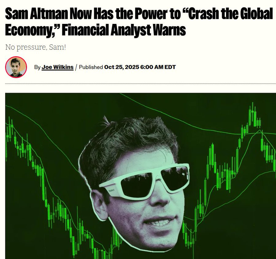 Article headline reads Sam Altman Now Has the Power to Crash the Global Economy Financial Analyst Warns No pressure Sam. Byline credits Joe Wilkins published Oct 25 2025 600 AMT. Small profile photo of author Joe Wilkins with short hair and smiling expression. Main visual features a green background with upward and downward stock market graphs in white lines. Central image shows a persons face with short brown hair and white sunglasses smiling positioned over the graphs.