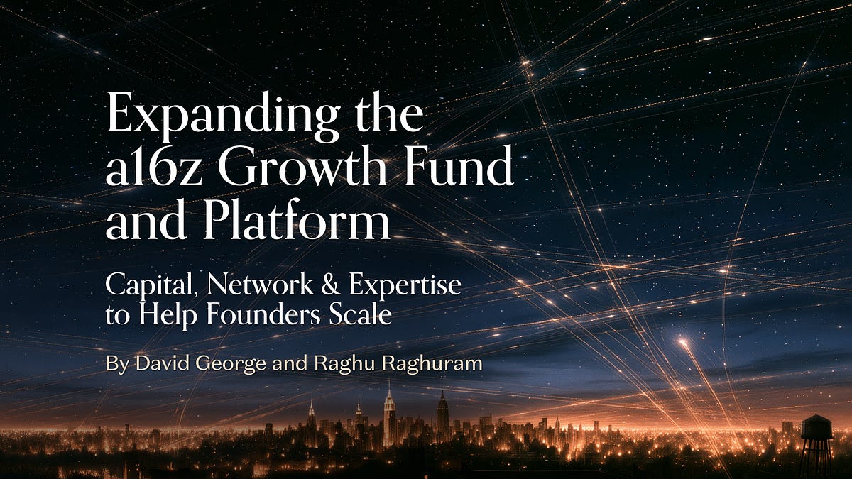 a16z Growth 完成第五支基金募资，总额达 85 亿美元并扩展平台服务