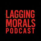 Lagging Morals